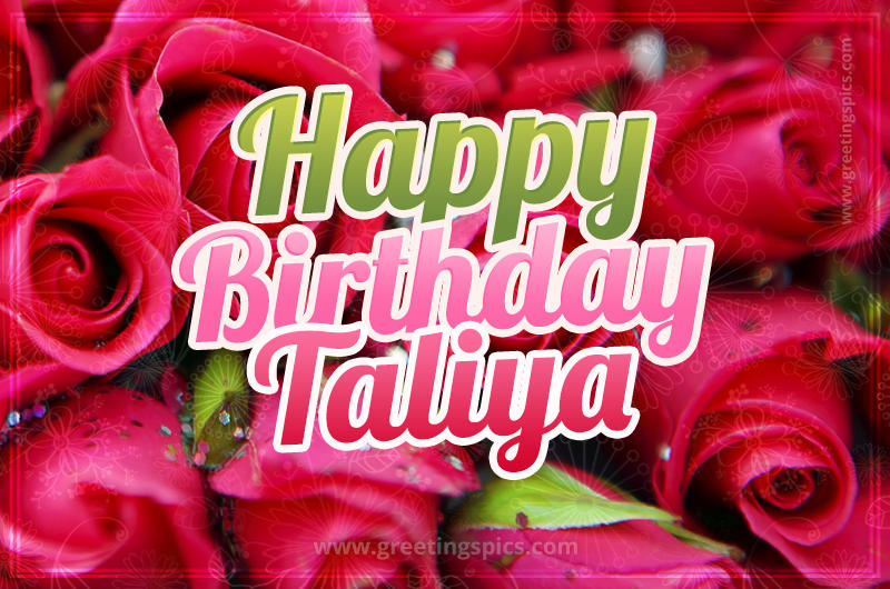 Happy Birthday Taliya beautiful Image with red roses