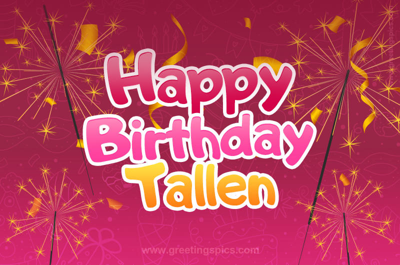 Happy Birthday Tallen Image with sparklers