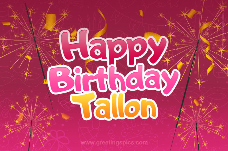 Happy Birthday Tallon Image with sparklers