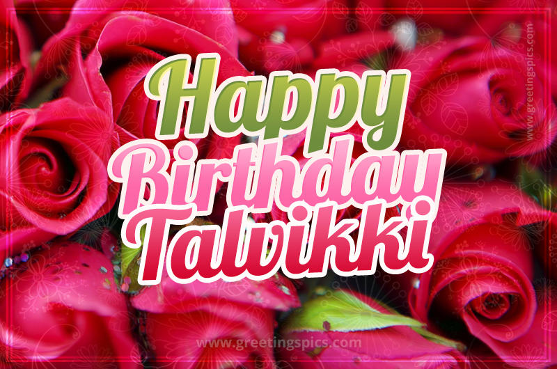 Happy Birthday Talvikki beautiful Image with red roses