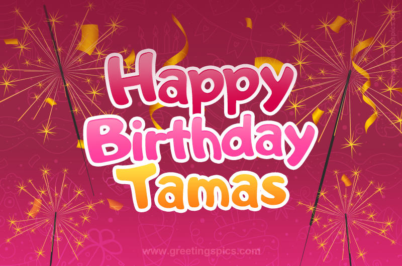 Happy Birthday Tamas Image with sparklers