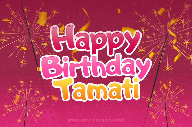 Happy Birthday Tamati Image with sparklers