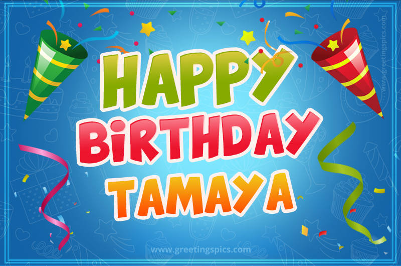 Happy Birthday Tamaya picture with confetti and party poppers