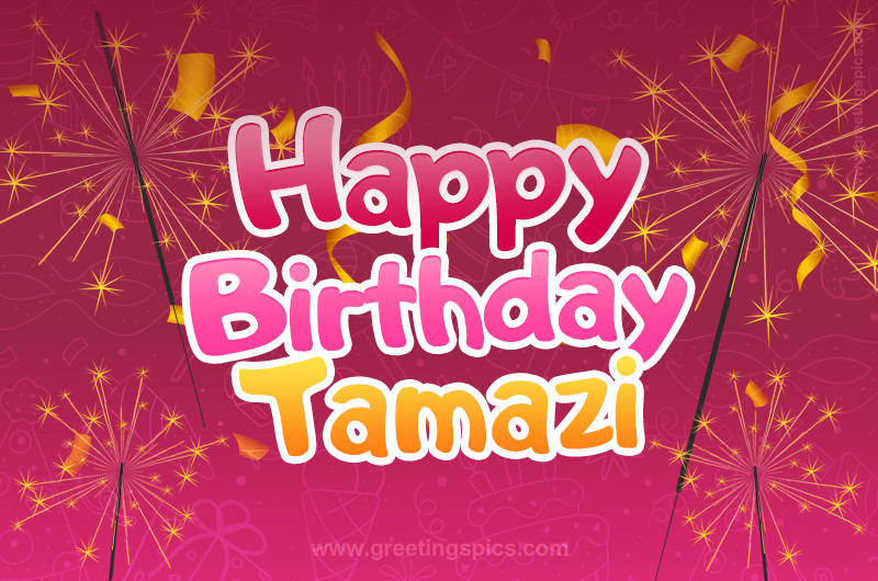 Happy Birthday Tamazi Image with sparklers