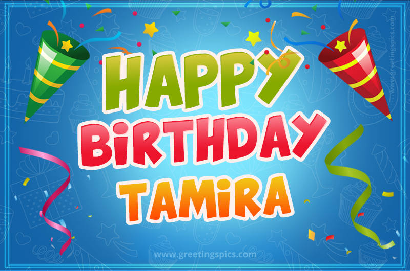 Happy Birthday Tamira picture with confetti and party poppers