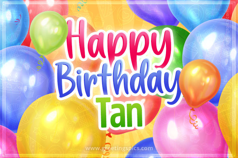 Happy Birthday Tan Image with colorful balloons