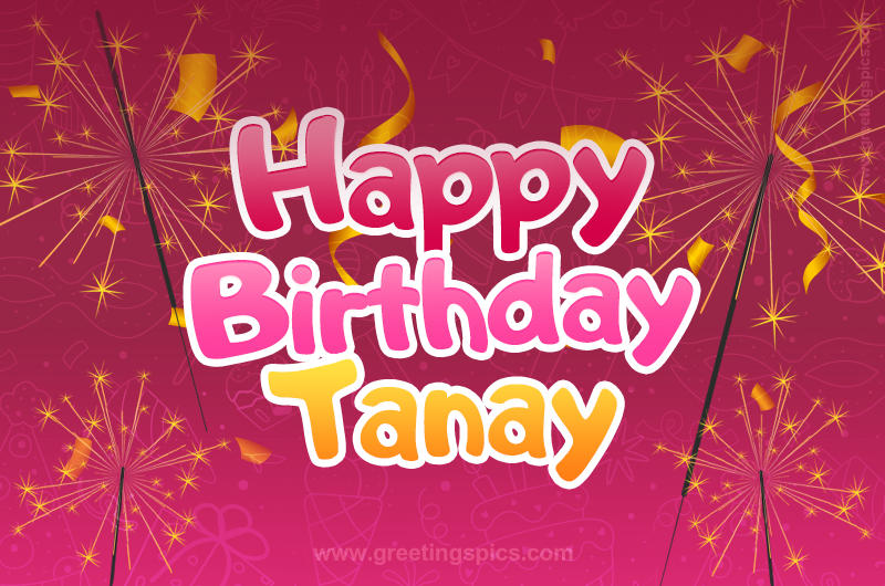 Happy Birthday Tanay Image with sparklers