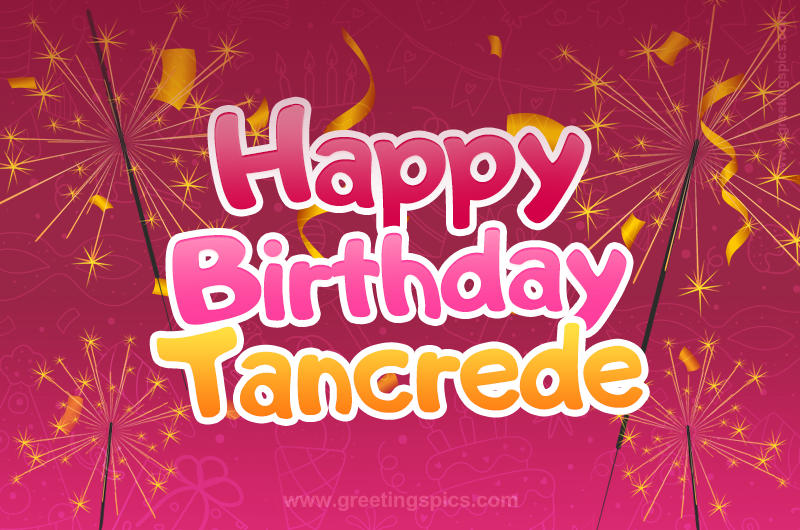 Happy Birthday Tancrede Image with sparklers