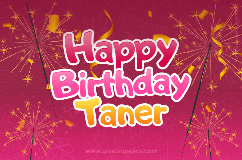 Happy Birthday Taner Image with sparklers