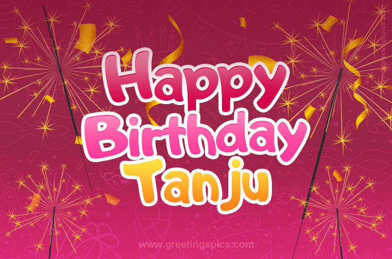 Happy Birthday Tanju Image with sparklers