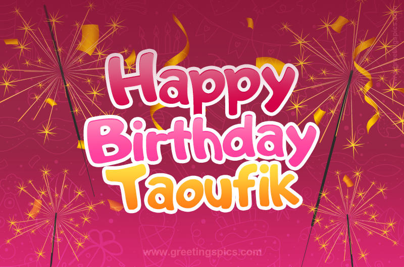 Happy Birthday Taoufik Image with sparklers