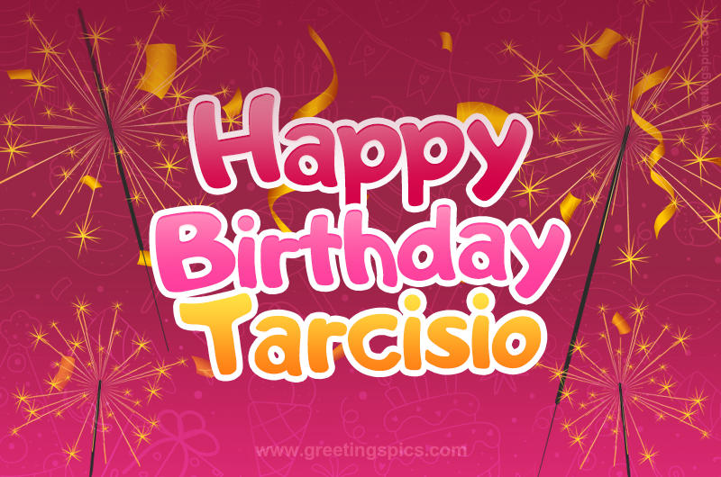 Happy Birthday Tarcisio Image with sparklers