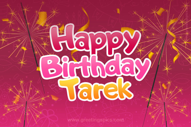 Happy Birthday Tarek Image with sparklers