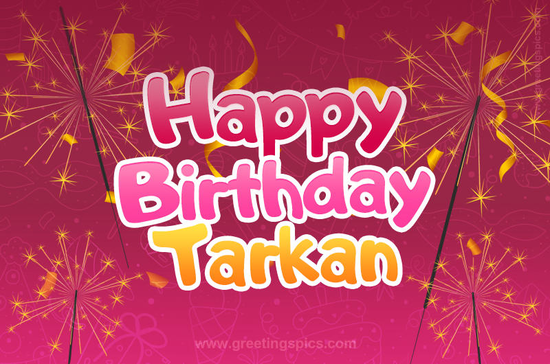 Happy Birthday Tarkan Image with sparklers