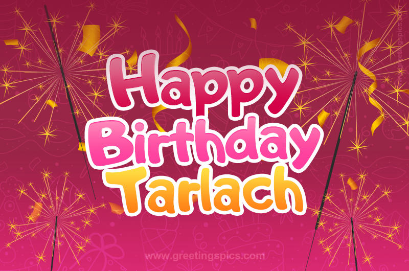 Happy Birthday Tarlach Image with sparklers