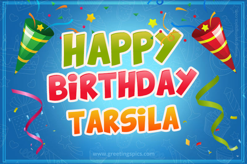 Happy Birthday Tarsila picture with confetti and party poppers