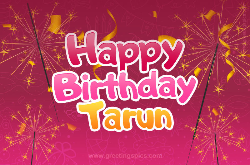 Happy Birthday Tarun Image with sparklers