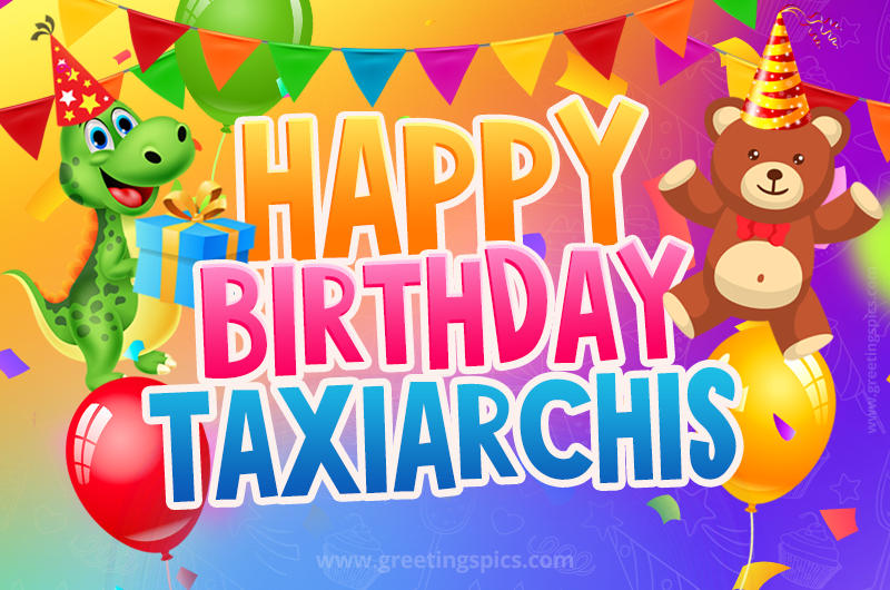 Happy Birthday Taxiarchis Image for a child with cute baby dinosaur and bear