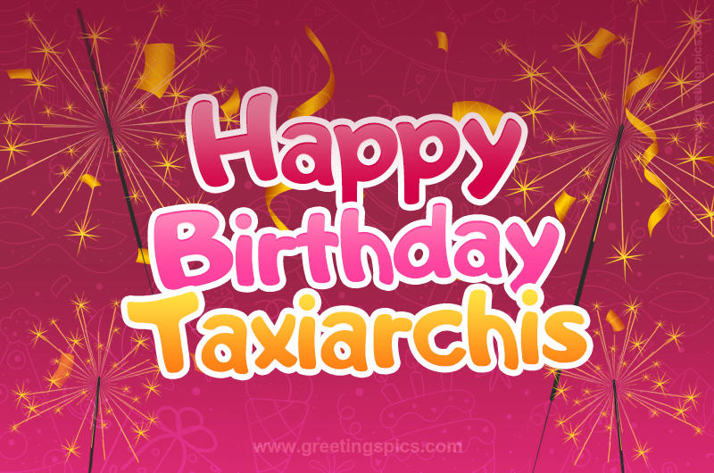 Happy Birthday Taxiarchis Image with sparklers