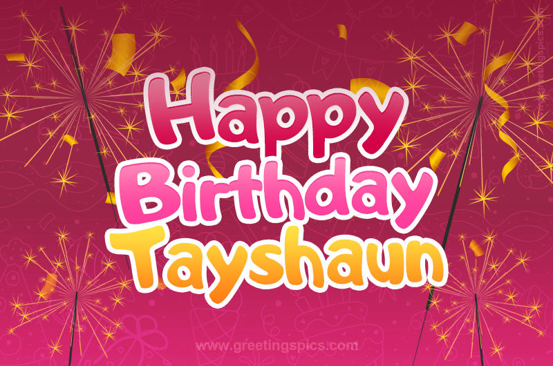 Happy Birthday Tayshaun Image with sparklers