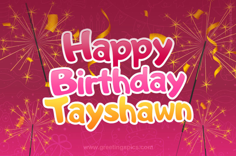 Happy Birthday Tayshawn Image with sparklers