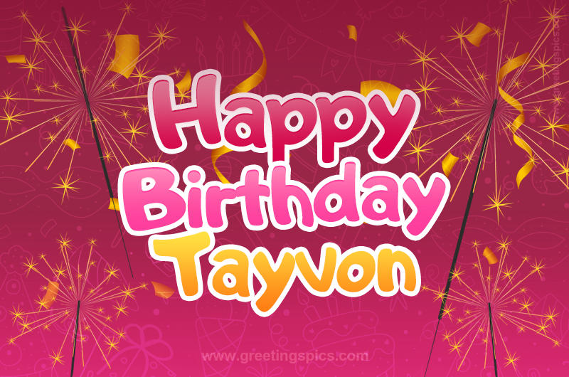 Happy Birthday Tayvon Image with sparklers