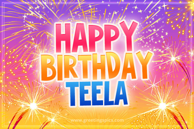 Happy Birthday Teela Picture with fireworks