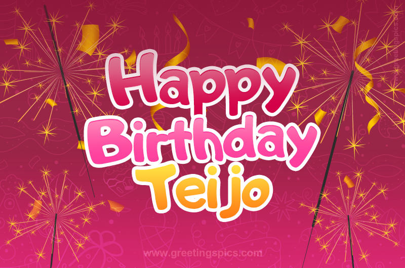 Happy Birthday Teijo Image with sparklers