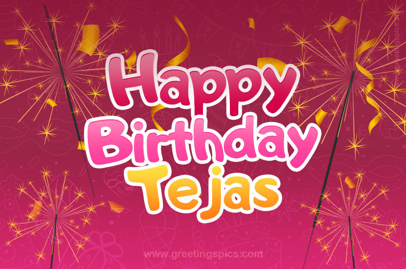 Happy Birthday Tejas Image with sparklers