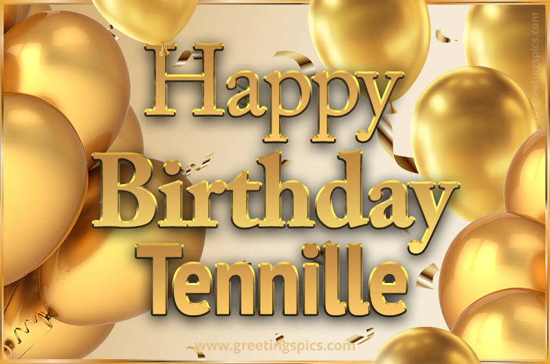 Happy Birthday Tennille Card with golden confetti and balloons