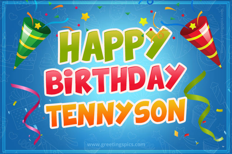 Happy Birthday Tennyson picture with confetti and party poppers