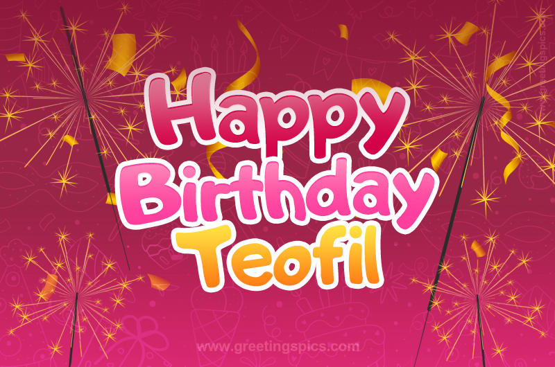 Happy Birthday Teofil Image with sparklers