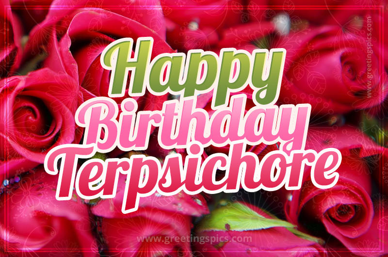 Happy Birthday Terpsichore beautiful Image with red roses