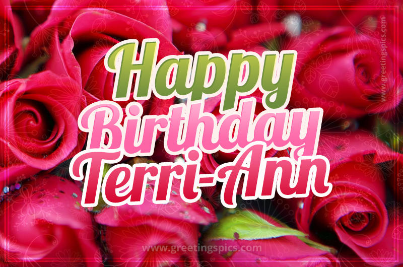 Happy Birthday Terri-Ann beautiful Image with red roses