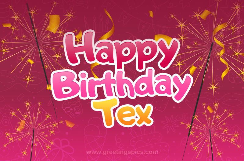 Happy Birthday Tex Image with sparklers