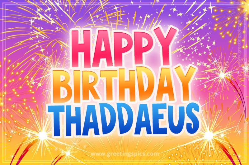 Happy Birthday Thaddaeus Picture with fireworks