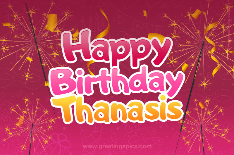 Happy Birthday Thanasis Image with sparklers