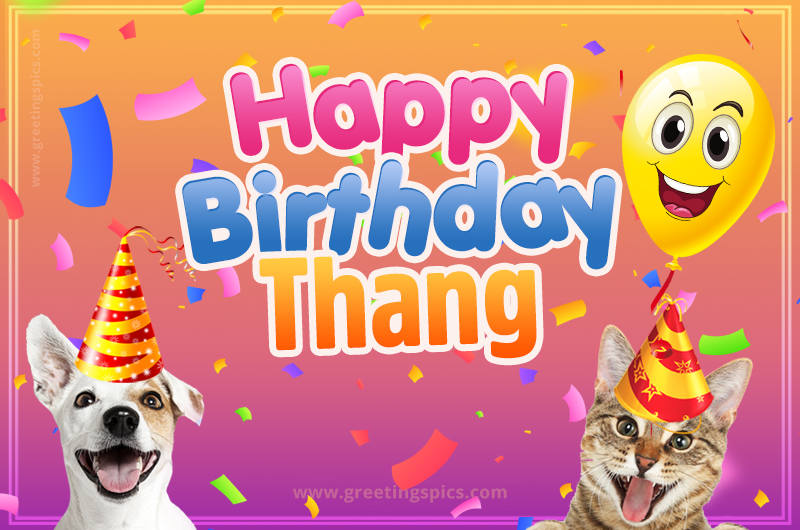 Happy Birthday Thang Funny Image with cat and dog