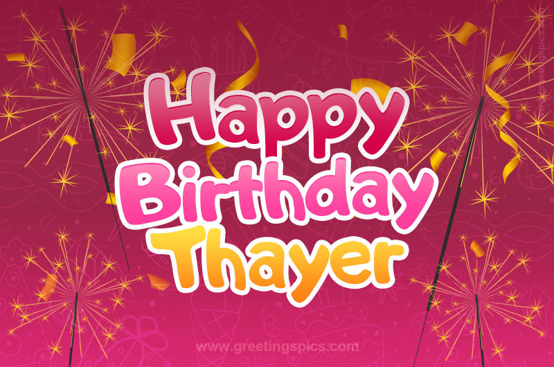 Happy Birthday Thayer Image with sparklers