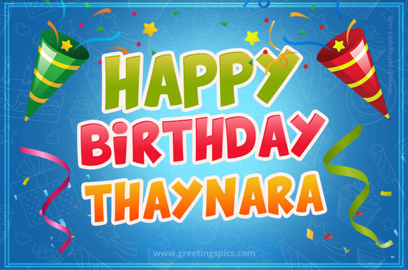 Happy Birthday Thaynara picture with confetti and party poppers