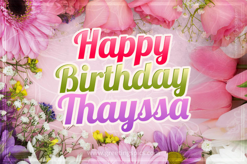 Happy Birthday Thayssa Picture with beautiful flowers