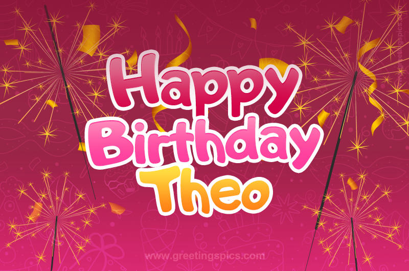 Happy Birthday Theo Image with sparklers