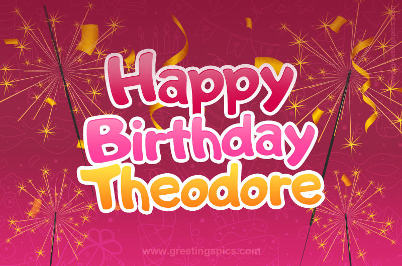 Happy Birthday Theodore Image with sparklers