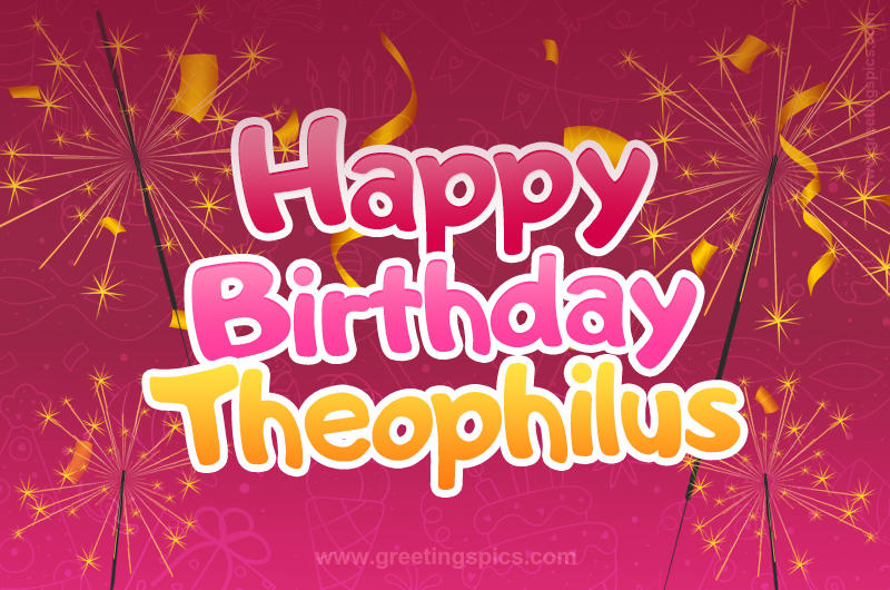 Happy Birthday Theophilus Image with sparklers