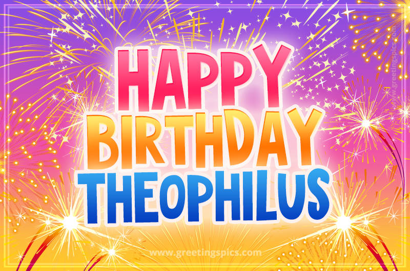 Happy Birthday Theophilus Picture with fireworks