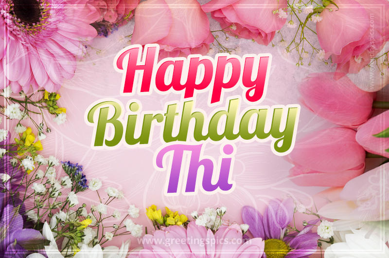 Happy Birthday Thi Picture with beautiful flowers