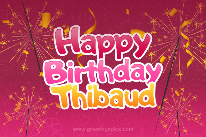 Happy Birthday Thibaud Image with sparklers