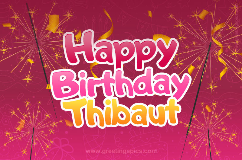 Happy Birthday Thibaut Image with sparklers