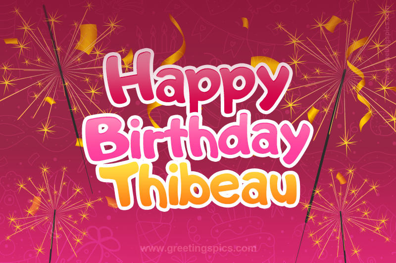 Happy Birthday Thibeau Image with sparklers