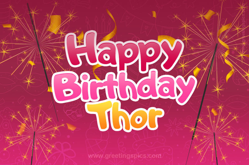 Happy Birthday Thor Image with sparklers